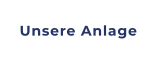Unsere Anlage